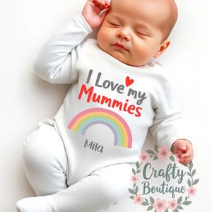 I Love My Mummies, Rainbow Baby Gift, Personalized Baby Grow, Custom Name Newborn Gift, New Baby Announcement Printed Newborn Outfit - 1104