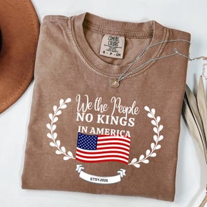No Kings in America Shirt Anti-Trump, Protest Shirt Democracy Tee Protest Gift for Anti-MAGA Patriotic Tee We The People No Kings In America
