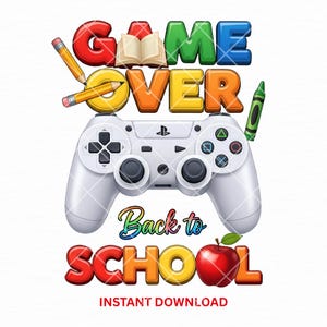 Game over back to school png, school life png, back to school png sublimation design, school love png, Game Over Png, Digital Download