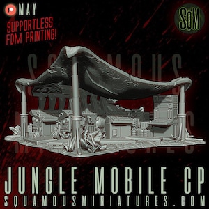 May include: A 3D-printed model of a jungle mobile command post. The model features a canopy, buildings, and figures. The text "JUNGLE MOBILE CP" and "SQUAMOUSMINIATURES.COM" are visible. The model is gray and set against a dark red background.