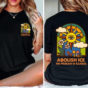Abolish ICE Human is Illegal Shirt, Political Resistance Shirt, Anti-Trump top, Activist clothing