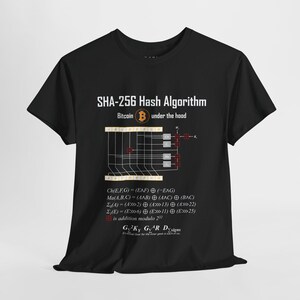 May include: Black t-shirt featuring a white graphic of the SHA-256 Hash Algorithm, a diagram of the algorithm, and the text "Bitcoin under the hood". The graphic also includes a Bitcoin symbol and the text "GKY GAR Designs".