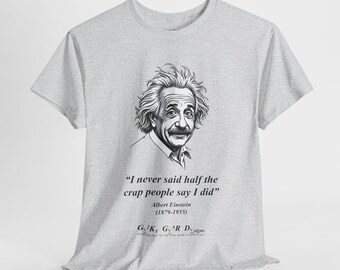 Funny Einstein Quote T-Shirt – Geeky Science Humor