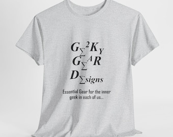 May include: A gray t-shirt with a black graphic design that says "G2Ky GAR Designs" and "Essential Gear for the inner geek in each of us..."