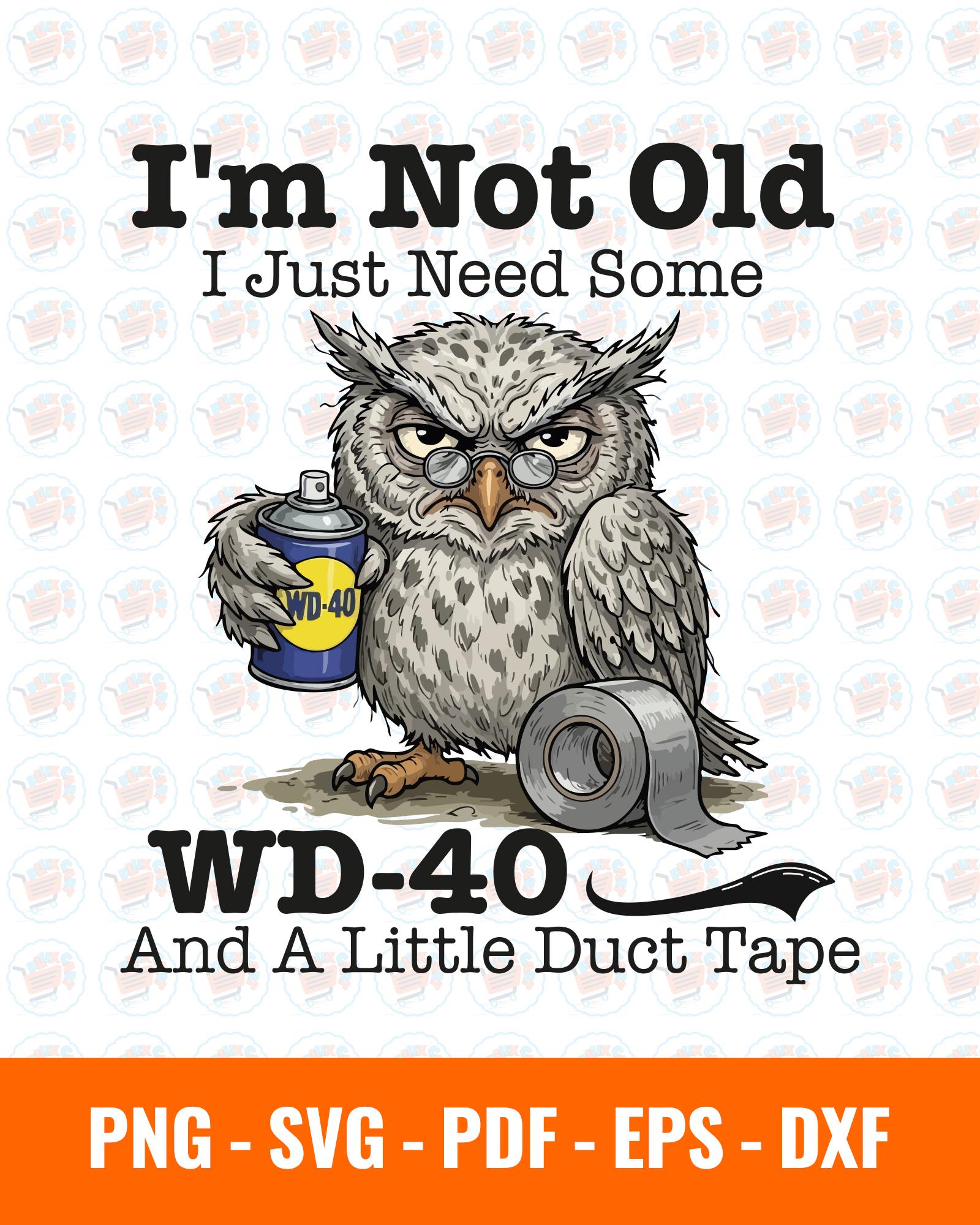Funny Owl Aging Shirt Design – I’m Not Old, Just Need WD-40 Duct Tape (PNG)