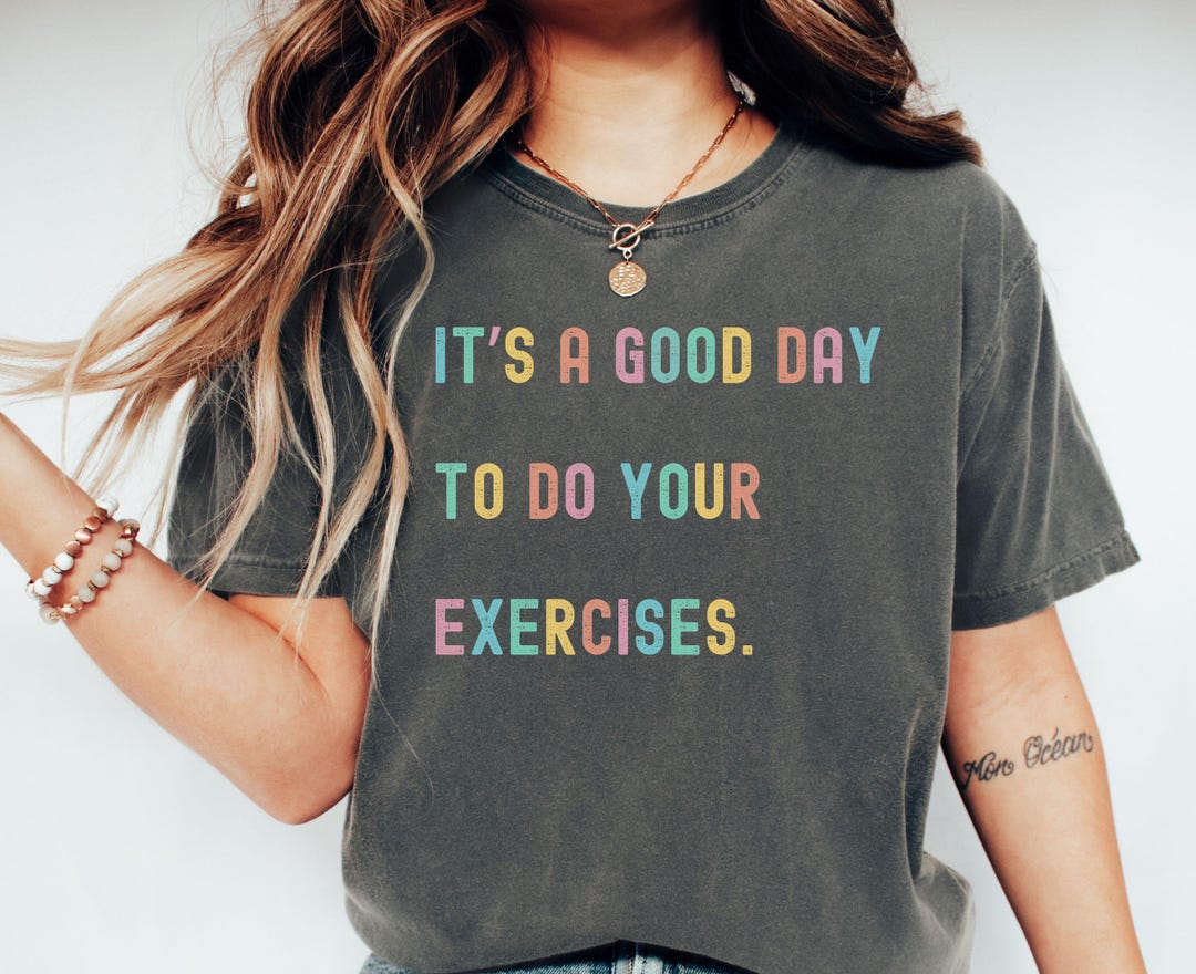 Its A Good Day to Do Your Exercises Physical Therapy Shirt, Pt Gift, Pt ...