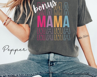 Bonus Mama TShirt, Bonus Mom Gift for Step Mom Shirt, Stepmom Mothers Day Gift, Birthday Gifts for Mom, Mom Life Shirt, Bonus Mama Shirt