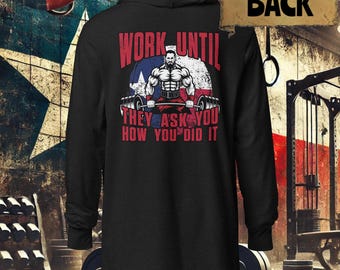 Work Until They Ask You How You Did It Hooded Long-sleeve tee