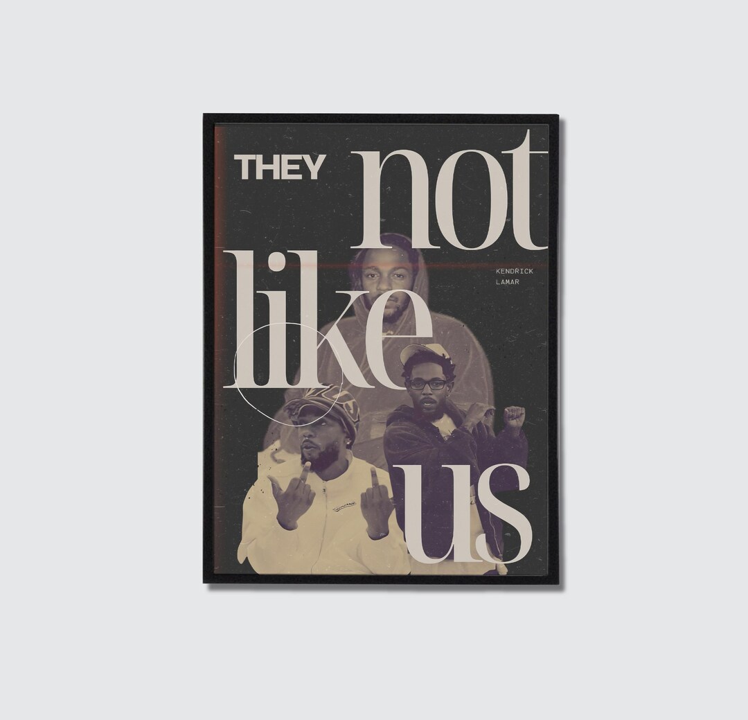 They Not Like Us – Kendrick Lamar Theme - Digital Art Poster for Home