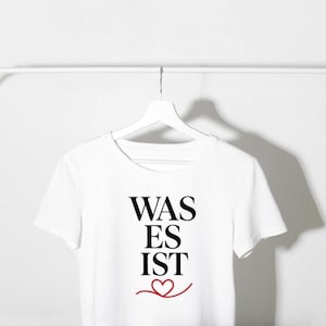 T-shirt Was es ist - Chemise poésie d'amour allemande - T-shirt romantique minimaliste - Cadeau inspiré d'un poème Erich Fried - T-shirt citation « Was es ist »
