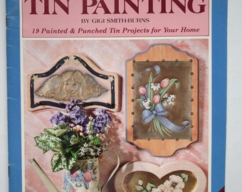 The Basics of Tin Painting Book by Gigi Smith-Burns (Pull Out Pattern Included)