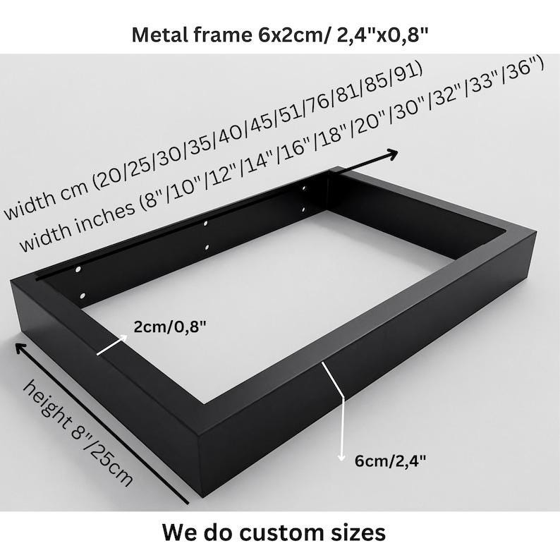 May include: A rectangular black metal frame with a 6x2cm (2.4x0.8 inch) profile. The frame has a height of 8 inches (25 cm) and a width ranging from 20 to 91 cm (8 to 36 inches). The frame features pre-drilled holes along the inner side walls.