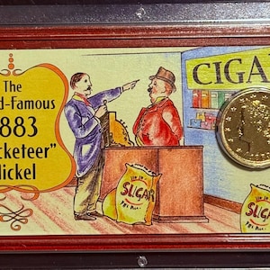 May include: A framed illustration featuring a gold coin and a scene from a shop with the word "CIGARS" above. The text reads "The World-Famous 1883 'Racketeer' Nickel". Two men are depicted behind a counter with sugar sacks.