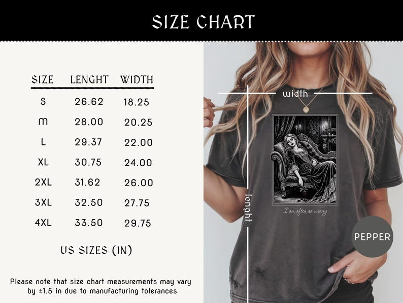 May include: Dark gray t-shirt with a black and white graphic of a woman on a chaise lounge, with the text "I am after so weary." The shirt has a size chart with measurements in inches.