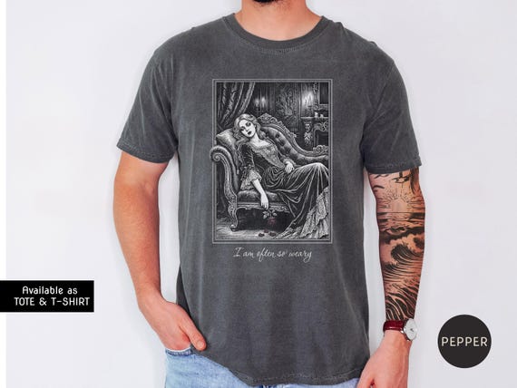 Carmilla Shirt, Gothic Literature Tee, Victorian Melancholy Top, I am often so weary Tshirt, Vamp Romantic T-shirt
