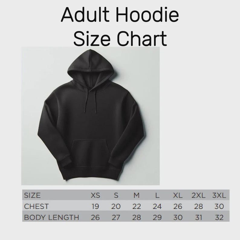 May include: Black adult hoodie with a front pocket and hood. The image includes a size chart with chest measurements from 19 inches to 30 inches and body lengths from 26 inches to 32 inches. The size chart includes sizes XS to 3XL.