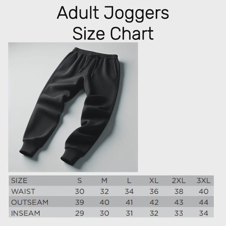 May include: Black adult joggers with a drawstring waist and ribbed cuffs. The image includes a size chart with waist, outseam, and inseam measurements in inches for sizes S through 3XL. The text "Adult Joggers Size Chart" is at the top.