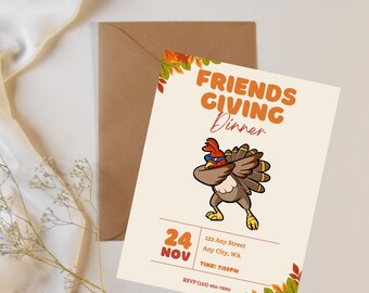 May include: Thanksgiving dinner invitation with a cartoon turkey dabbing. The invitation is cream-colored with orange and brown text that reads "FRIENDS GIVING Dinner". The date is November 24th, with address and RSVP information.