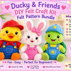 May include: A Ducky & Friends DIY Felt Craft Kit digital pattern bundle featuring three felt plushies: a yellow duck in a red cap and blue overalls, a white rabbit in pink overalls with a bow, and a green turtle in a blue cap and blue overalls.