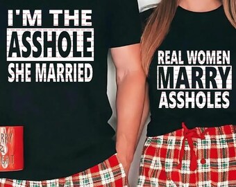 Real Women Marry Asshole & I’m the asshole she married Png, Funny Couple matching design, Marriage Humor Quote, Newlywed png