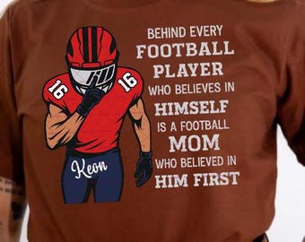 Custom Football Mom Shirt Design,  Behind Every Football Player Png file, Football Mom Png, Personalized Football Player Graphic, Sport Png