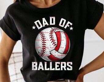 Dad Of Ballers Baseball Volleyball Shirt Png file, Sports Dad Tee, Funny Athletic Father Game Day Graphic Tee Gift For Men, Coach shirt png