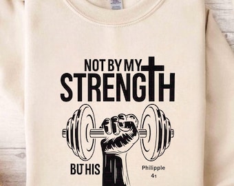 Christian Gym Shirt Not By My Strength But His Bible Verse Fitness Workout Faith T-Shirt Religious Weightlifting Exercise Tee, Gym Png file