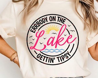 Errbody On The Lake Gettin Tipsy Png file, Lake Life Shirt design, Funny Lake Tee, Summer Vacation, Boat Day, Lake Weekend Tee, Party Lake