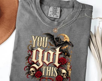 You Got This PNG, Gothic Skull Sublimation Design, Dark Romantic Halloween Png, Black Rose Graphic, Vintage Gothic Quote Art, Witchy Gift