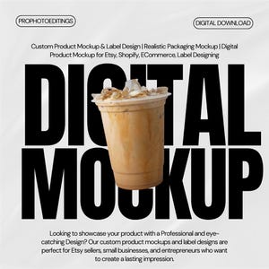 May include: Digital mockup with the text "DIGITAL MOCKUP" in black text on a white background. A clear plastic cup with iced coffee is floating in the middle of the text. The text "Looking to showcase your product with a Professional and eye-catching Design? Our custom product mockups and label designs are perfect for Etsy sellers, small businesses, and entrepreneurs who want to create a lasting impression." is below the image.