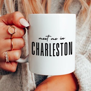 Meet Me In Charleston Coffee Mug Charleston Cup Charleston Bachelorette Party Favor Charleston Bride Gift Charleston Girls Trip Souvenir
