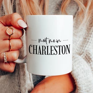 Meet Me In Charleston Coffee Mug Charleston Bachelorette Mug Charleston Gift Travel Souvenir Charleston Coffee Cup Lowcountry Bride Gift