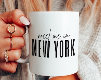 Meet Me In New York Coffee Mug, NYC Typography, Long Distance Gift