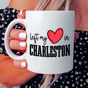 Charleston Souvenir Mug Left My Heart in Charleston Coffee Cup Cute Travel Gift for Her Moving Away Gift Lowcountry Love Ceramic Mug