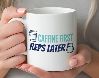 Caffeine First Reps Later Coffee Mug: Gym Lover Gift
