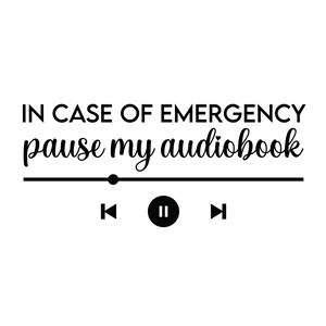 Bookish Decal Sticker - "Pause my audiobook" image 5