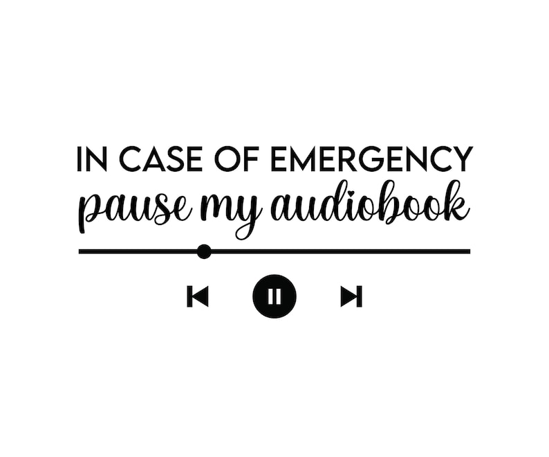 Bookish Decal Sticker - "Pause my audiobook" image 5