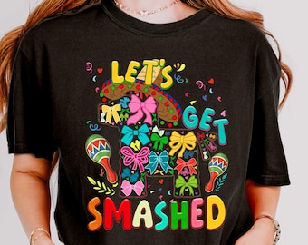 Cinco De Mayo Shirt,Let's Get Smashed,My Final Fiesta T-Shirt,Tequila,Drinking Shirt,Mexican Gift, Bachelorette Crewneck,Bridal Party Tee