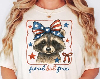 Feral But Free Raccoon Shirt, Funny 4th of July Tee, Patriotic Raccoon Shirt, Independence Day Outfit, Cute Freedom Shirt, USA Raccoon Tee