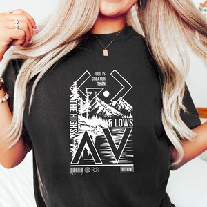 God is Greater than The Highs and Lows T-Shirt, Religious Shirt, Christian Sweatshirt, God Crewneck, Church Gift, Christmas Gift, Faith Tee