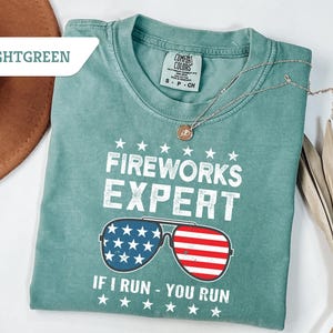 Comfort Colors® Fireworks Expert If I Run You Run Shirt, American Glasses Shirt,4th of July Unisex Shirt, Independence Day, Patriotic Gift