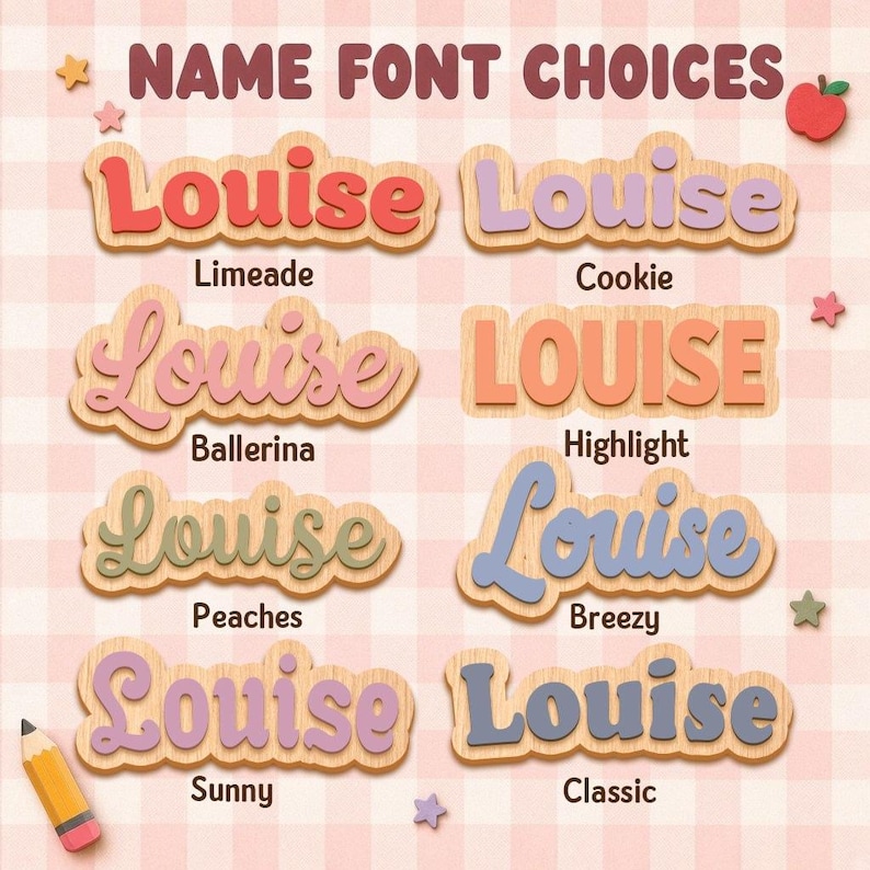 May include: A display of eight wooden name plaques featuring the name Louise in various fonts and colors, labeled Limeade, Cookie, Ballerina, Highlight, Peaches, Breezy, Sunny, and Classic, arranged under the heading NAME FONT CHOICES.