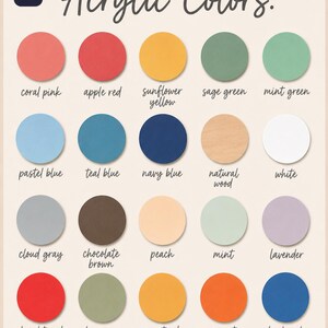 May include: A color chart titled Acrylic Colors featuring twenty circular swatches in various shades including coral pink, apple red, sunflower yellow, sage green, mint green, pastel blue, teal blue, navy blue, natural wood, white, cloud gray, chocolate brown, peach, mint, lavender, bright red, olive green, mustard yellow, carrot orange, and backpack blue.