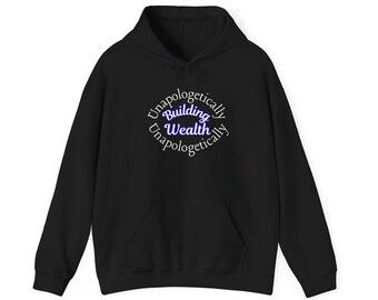 Unapologetically Building Wealth Unisex Heavy Blend™ Hoodie
