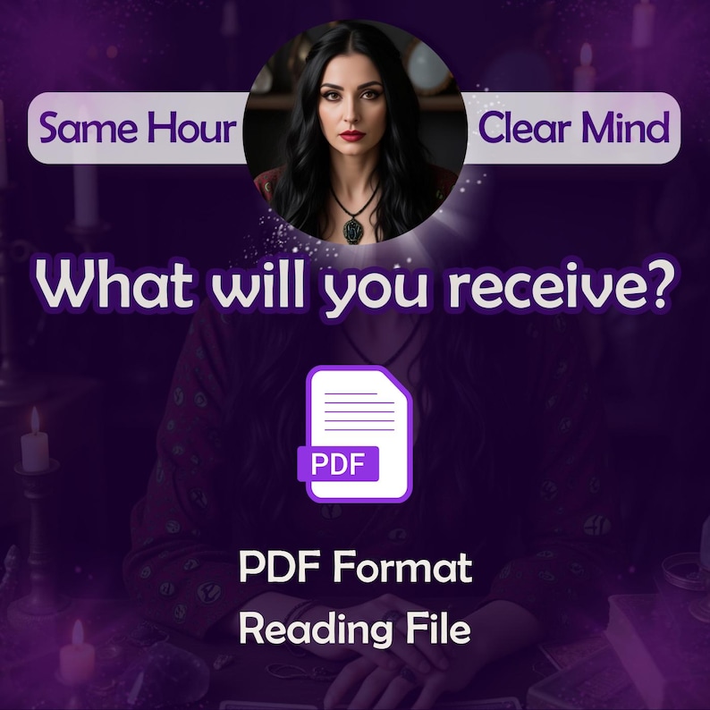 May include: A woman with long dark hair and a dark dress sits at a table with candles and crystals. The text "What will you receive?" is above a PDF icon. The text "PDF Format Reading File" is below the icon.