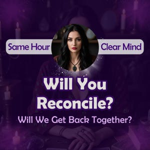 ¿Te reconciliarás? ¿Sí o no? Lectura psíquica, a la misma hora, lectura de tarot, ¿Volveremos?