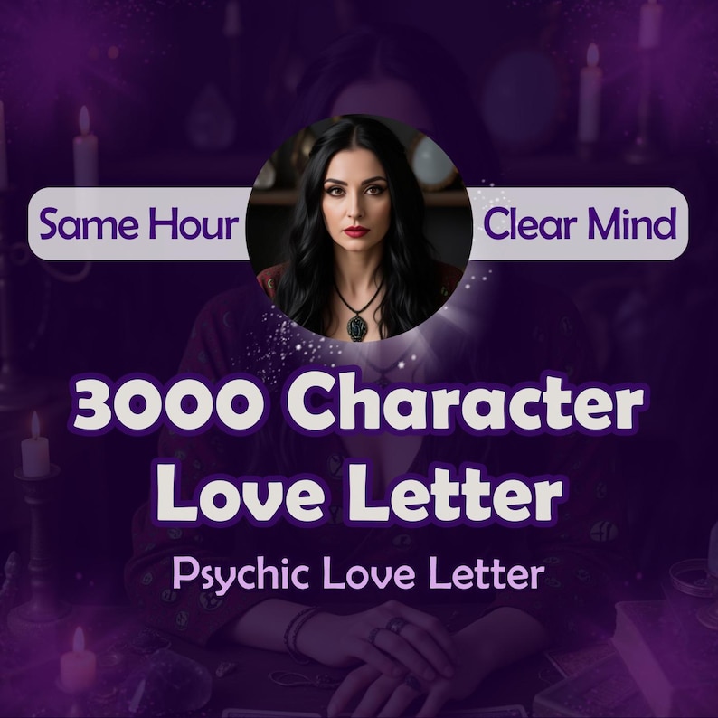 May include: A woman with long dark hair sits in front of a purple background with candles. The text "3000 Character Love Letter" and "Psychic Love Letter" is displayed on the image. The text "Same Hour" and "Clear Mind" are also displayed on the image.