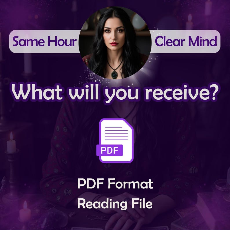 May include: A woman with long dark hair and a dark dress sits at a table with candles and crystals. The text "What will you receive?" is above a white PDF icon with the text "PDF Format Reading File".