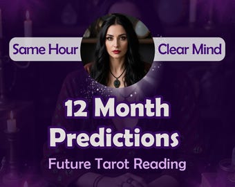 12-Month Future Tarot Reading, Gain Insights and Clarity, what does the future hold?, Your Future Love, finance, career and more, SAME HOUR