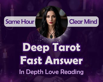 In Depth Love Reading, Love Tarot Reading, Same Hour Love Reading, Tarot Reading, Same Hour Tarot Reading, Psychic Love Reading